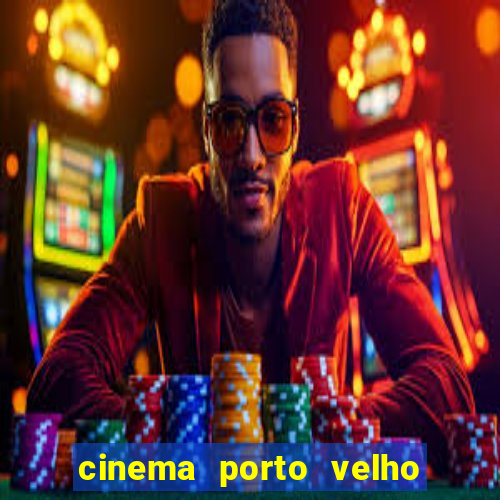 cinema porto velho ig shopping